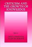 Criticism and the Growth of Knowledge: Proceedings of the Colloquium in the Philosophy of Science, London 1965 (0521096235) by International Colloquium in the Philosophy of Science, Bedford College