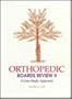 Orthopaedic Boards Review II: A Case Study Approach: A Specialty Board Review Series, 1e (Bk. 2)