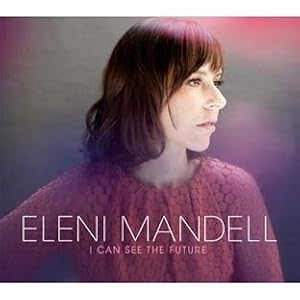 Eleni Mandell "I Can See The Future" Let's Not Get Carried Away
