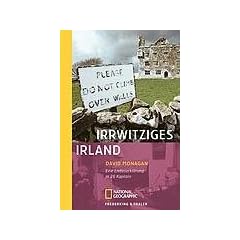 Irrwitziges Irland. Eine Liebeserkl�rung in 26 Kapiteln
