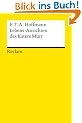 Lebensansichten des Katers Murr: Nebst fragmentischer Biographie des Kapellmeisters Johann Kreisler in zuf�lligen Makulaturbl�ttern