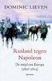 Rusland tegen Napoleon / druk 1: de strijd om Europa (1807-1814)