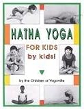 Hatha Yoga for Kids - by Kids!: The Children of Yogaville