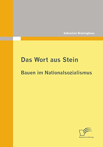 Das Wort aus Stein: Bauen im Nationalsozialismus (German Edition)