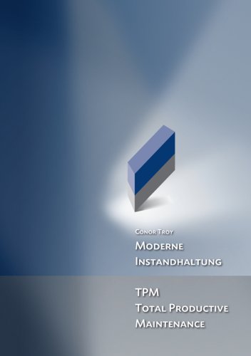 Moderne Instandhaltung: TPM Total Productive Maintenance (German Edition)