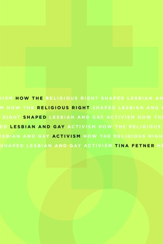 How the Religious Right Shaped Lesbian and Gay Activism (Social Movements, Protest and Contention)