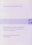 The grammar school question : a review of research on comprehensive and selective education