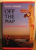OFF THE MAP: BICYCLING ACROSS SIBERIA