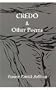 Credo: and Other Poems