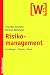 Bücher : Risikomanagement: Grundlagen - Theorie - Praxis