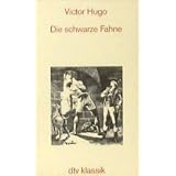 Die schwarze Fahne.von "Viktor Hugo"
