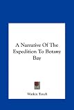 A Narrative Of The Expedition To Botany Bay