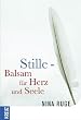 Stille - Balsam f�r Herz und Seele