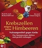 Krebszellen mögen keine Himbeeren. Nahrungsmittel gegen Krebs