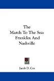 The March To The Sea: Franklin And Nashville