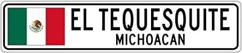 EL TEQUESQUITE, MICHOACAN - Mexico Flag Aluminum City Sign - 4 x 18 Inches