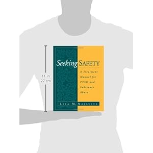 Seeking Safety: A Treatment Manual for PTSD and Substance Abuse (Guilford Substance Abuse)