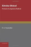 Kotoku Shusui: Portrait of a Japanese Radical Shusui