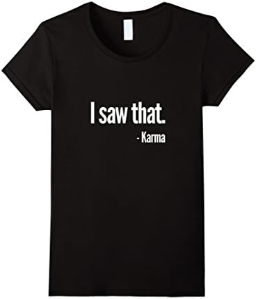 Women's I Saw That - Karma T-Shirt Small Black