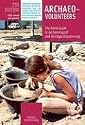 Archaeo Volunteers: The World Guide to Archaeological and Heritage Volunteering