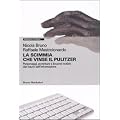 La scimmia che vinse il Pulitzer. Personaggi, avventure e (buone) notizie sul futuro dell'informazione (Presente storico)