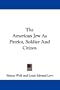 The American Jew As Patriot, Soldier And Citizen