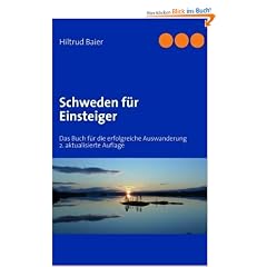 Schweden f�r Einsteiger: Das Buch f�r die erfolgreiche Auswanderung