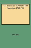 The Last Days of British Saint Augustine, 1784-1785
