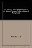 The battle of Moira : an adaptation of Sir Samuel Ferguson's Congal