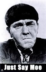 THE THREE STOOGES POSTER 3 Stooges Just Say Moe 24x36
