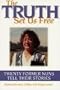 The Truth Set Us Free: Twenty Former Nuns Tell Their Stories