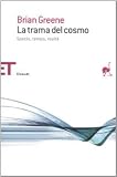 La trama del cosmo. Spazio, tempo, realtà (Einaudi tascabili. Saggi)