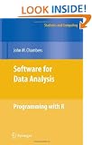 Software for Data Analysis: Programming with R (Statistics and Computing)