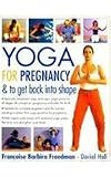 Yoga for Pregnancy and to Get Back into Shape