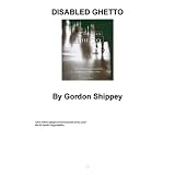 Disabled Ghetto : Abuse and Disempowerment in the Name of Best Value
