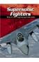 Supersonic Fighters: The F-16 Fighting Falcons (War Planes)