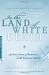 Books : In the Land of White Death: An Epic Story of Survival in the Siberian Arctic Expanded edition