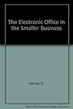 The electronic office in the smaller business