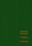 The Complete Official Austin-Healey 100-Six and 3000, 1956-1968: Comprising the Official Driver s Handbook, Workshop Manual