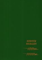 The Complete Official Austin-Healey 100-Six and 3000, 1956-1968: Comprising the Official Driver's Handbook, Workshop Manual