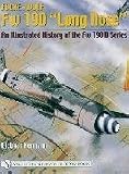 Focke-Wulf FW 190 Long Nose: An Illustrated History of the FW 190 D Series