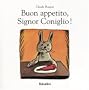 Buon Appetito,Signor Coniglio !