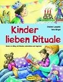 Produkt-Bild: Kinder lieben Rituale: Kinder im Alltag mit Ritualen unterst&uuml;tzen und begleiten