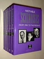 Notable Scientists: From 1900 to the Present Notable Scientists: From 1900 to the Present