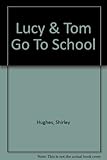 Lucy & Tom go to school
