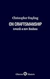 On crafts manship : towards a new Bauhaus