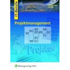 Projektmanagement f�r IT-Berufe: Lehr-/Fachbuch