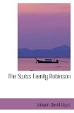 31M%2BZAZtq4L. SL160  The Swiss Family Robinson: or Adventures in a Desert Island