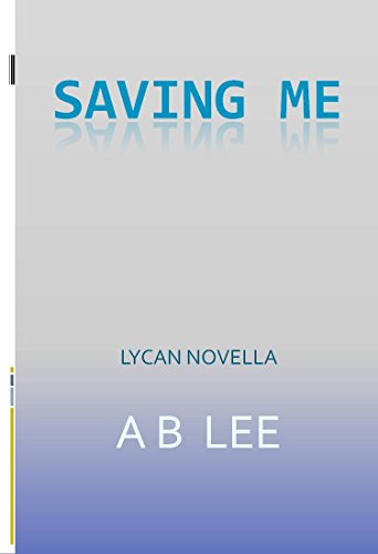 Saving Me (Lycan Romance), by M L Briers, A B Lee
