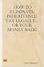 HOW TO ELIMINATE INHERITANCE TAX LEGALLY... OR YOUR MONEY BACK